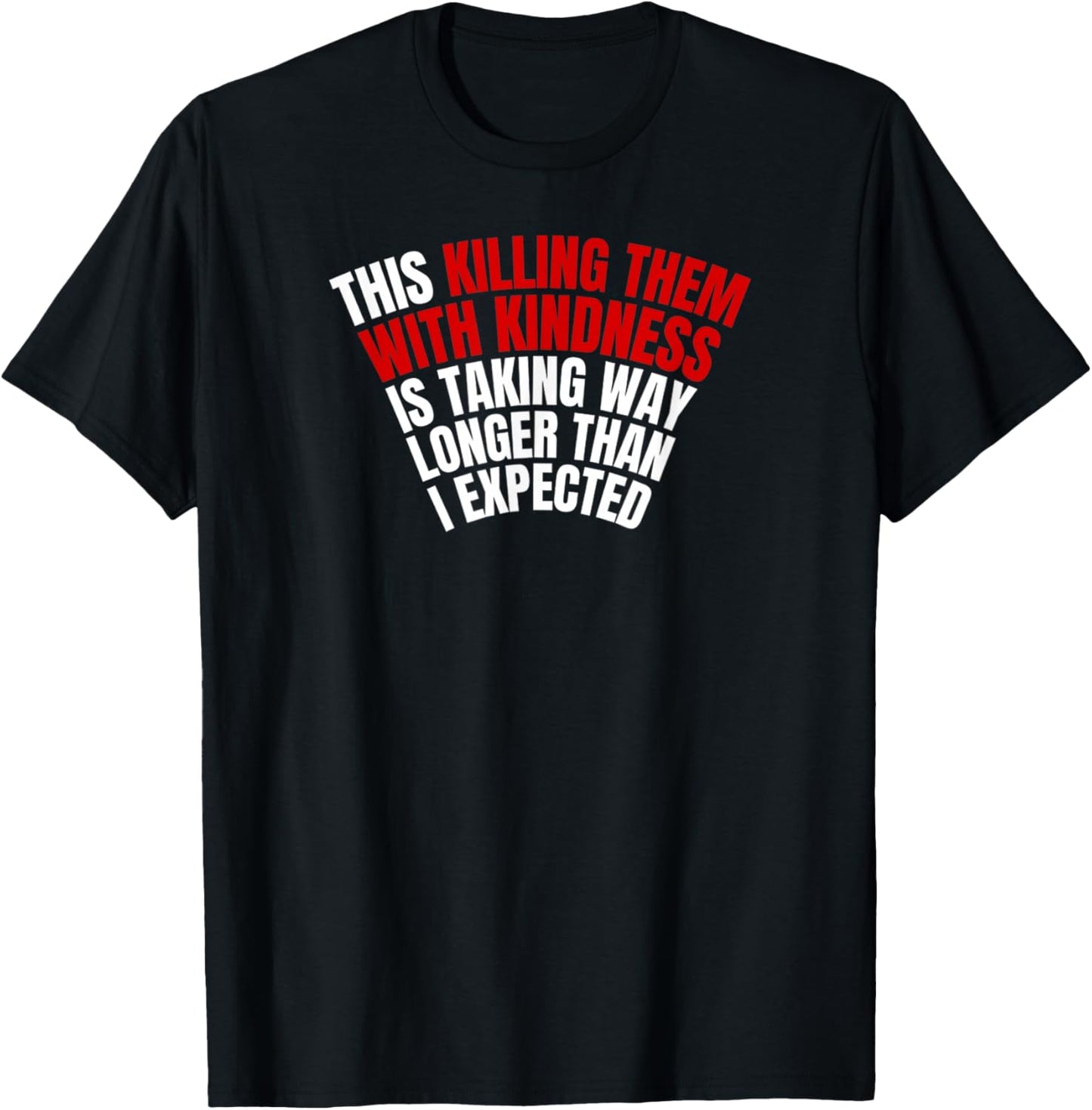 I Expected T-Shirt - T-Shirt | Black