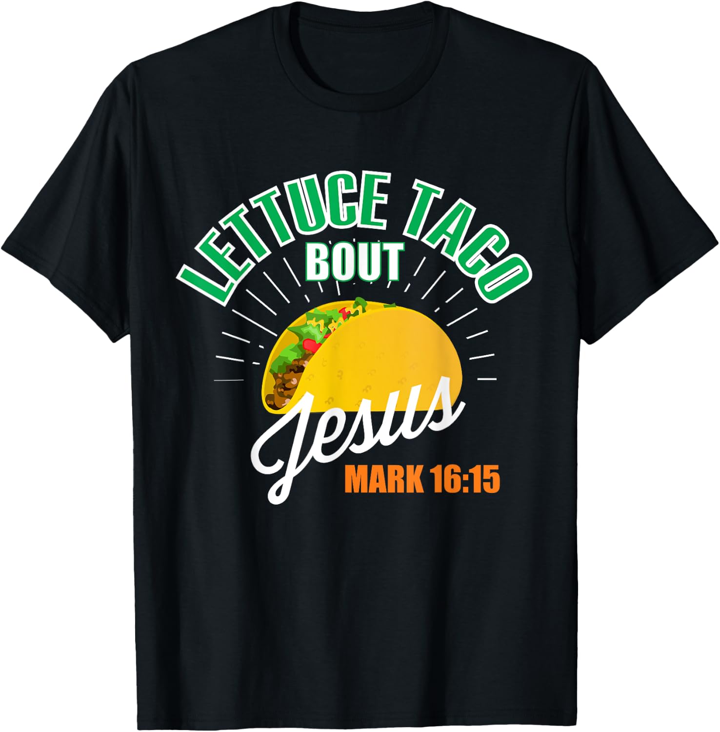 Lettuce Taco Bout Jesus Funny Christian GOD T-Shirt - T-Shirt | Black