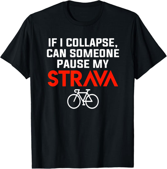 Funny cycling pause my strava shirt T-Shirt - T-Shirt | Black