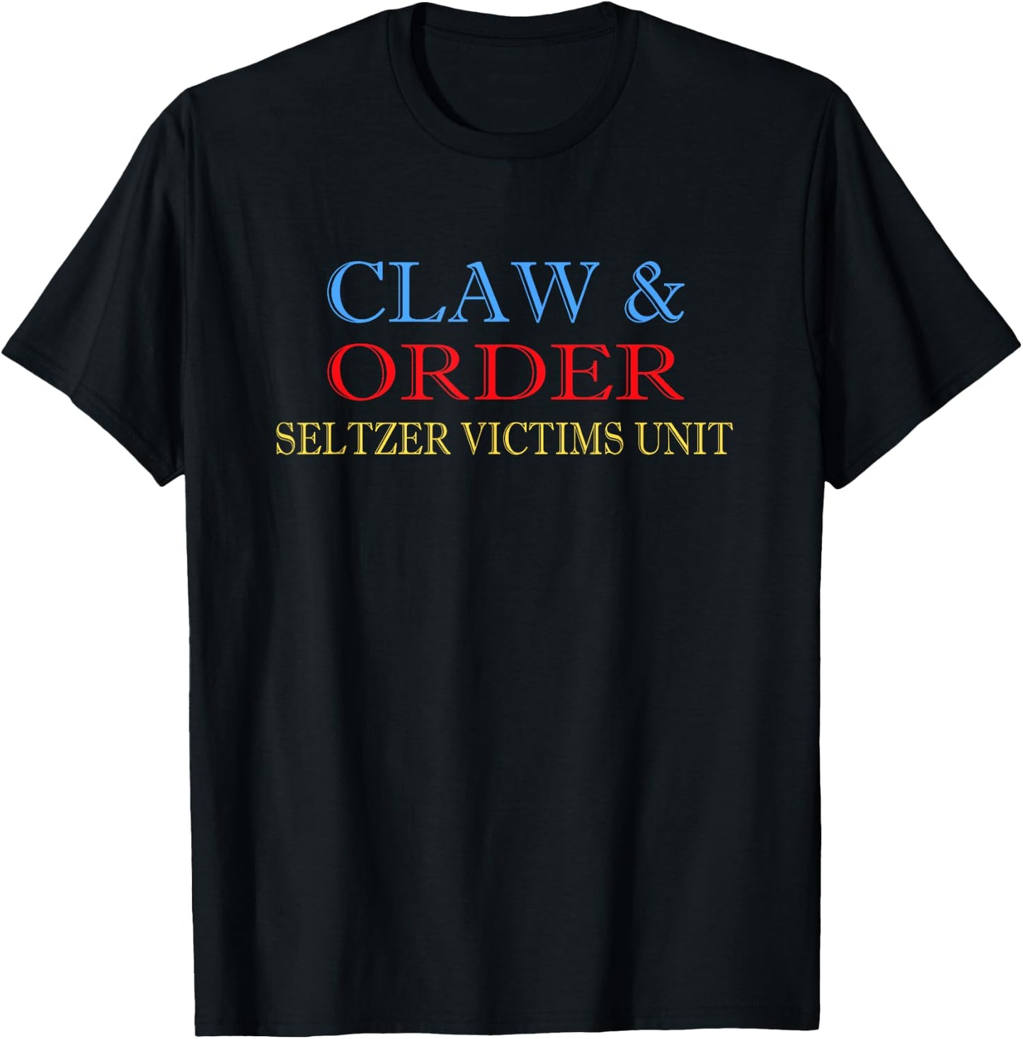 Claw and Order Seltzer Victims Unit Vintage Gift T-Shirt - T-Shirt | Black