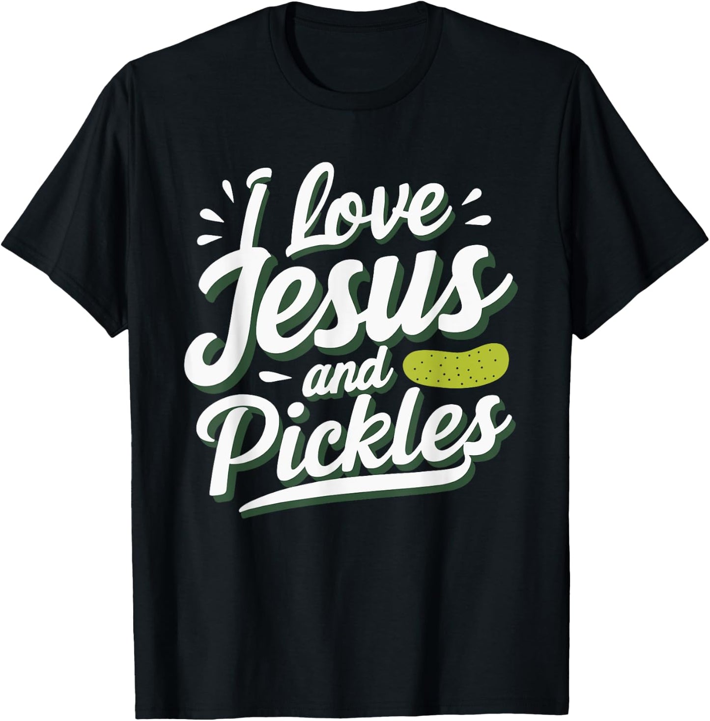 I Love Jesus And Pickles T-Shirt - T-Shirt | Black