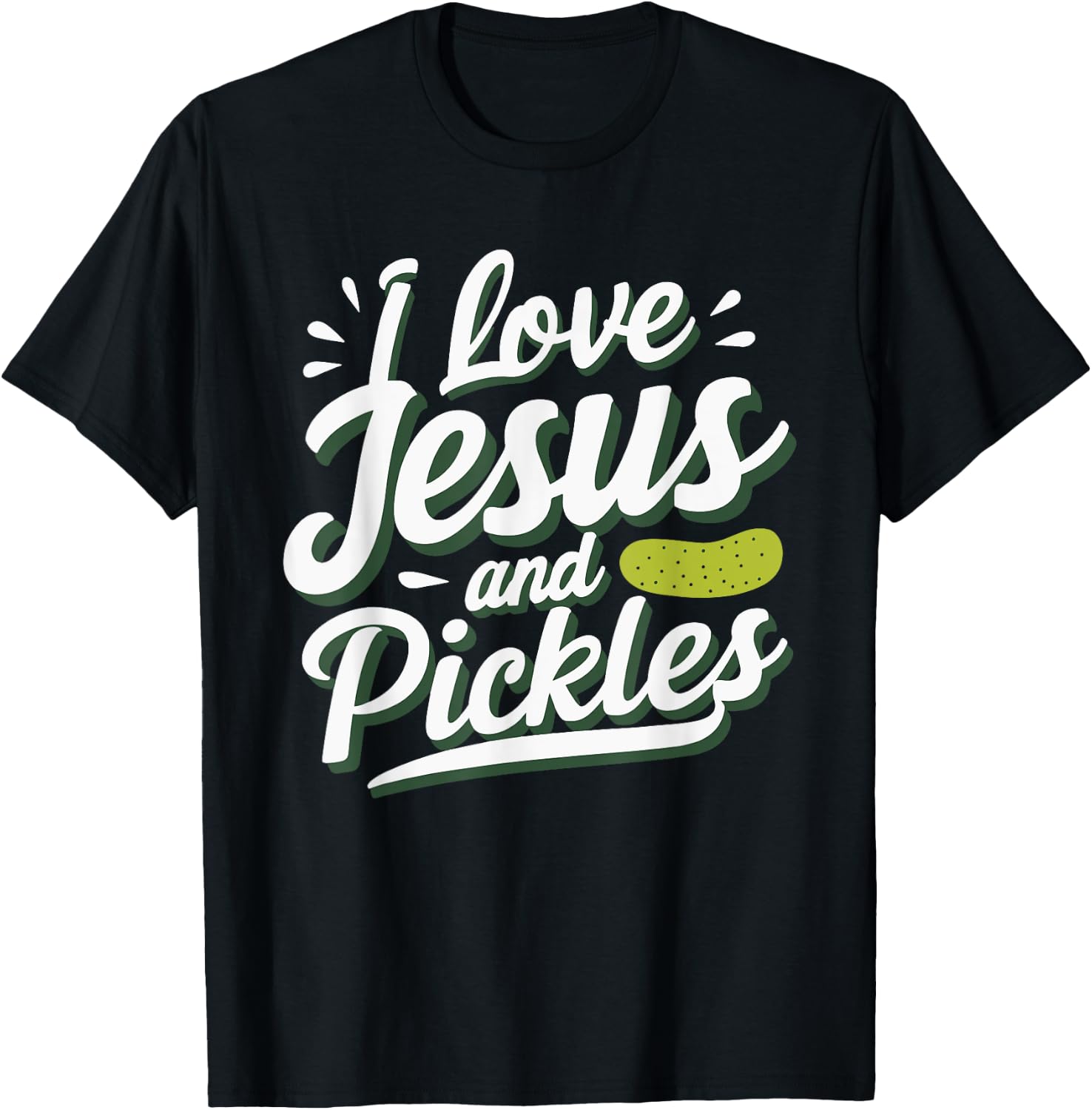 I Love Jesus And Pickles T-Shirt - T-Shirt | Black