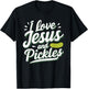 I Love Jesus And Pickles T-Shirt - T-Shirt | Black
