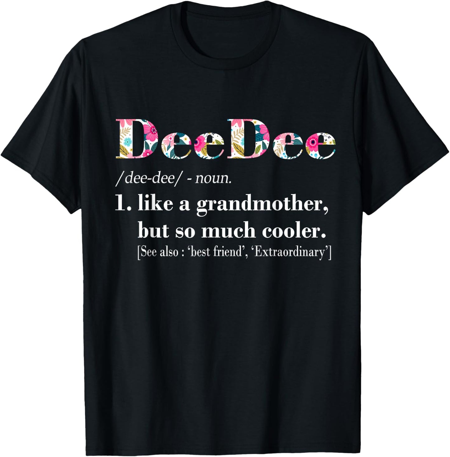 DeeDee Like Grandmother but So Much Cooler T-Shirt - T-Shirt | Black