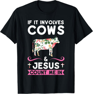If it Involves Cows & Jesus Count Me in Cows T-Shirt - T-Shirt | Black