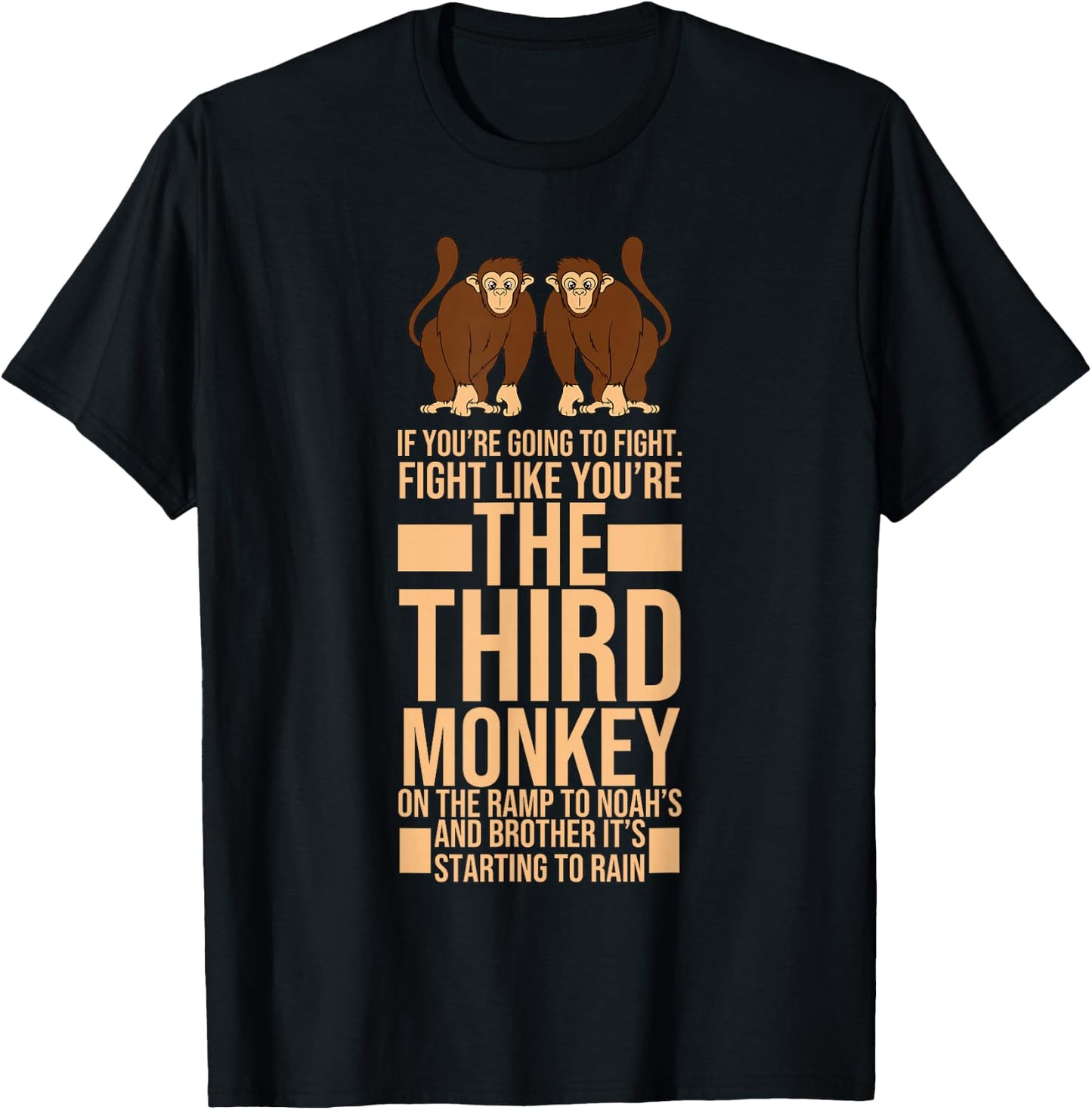 Fight as if you were the third monkey design T-Shirt - T-Shirt | Black