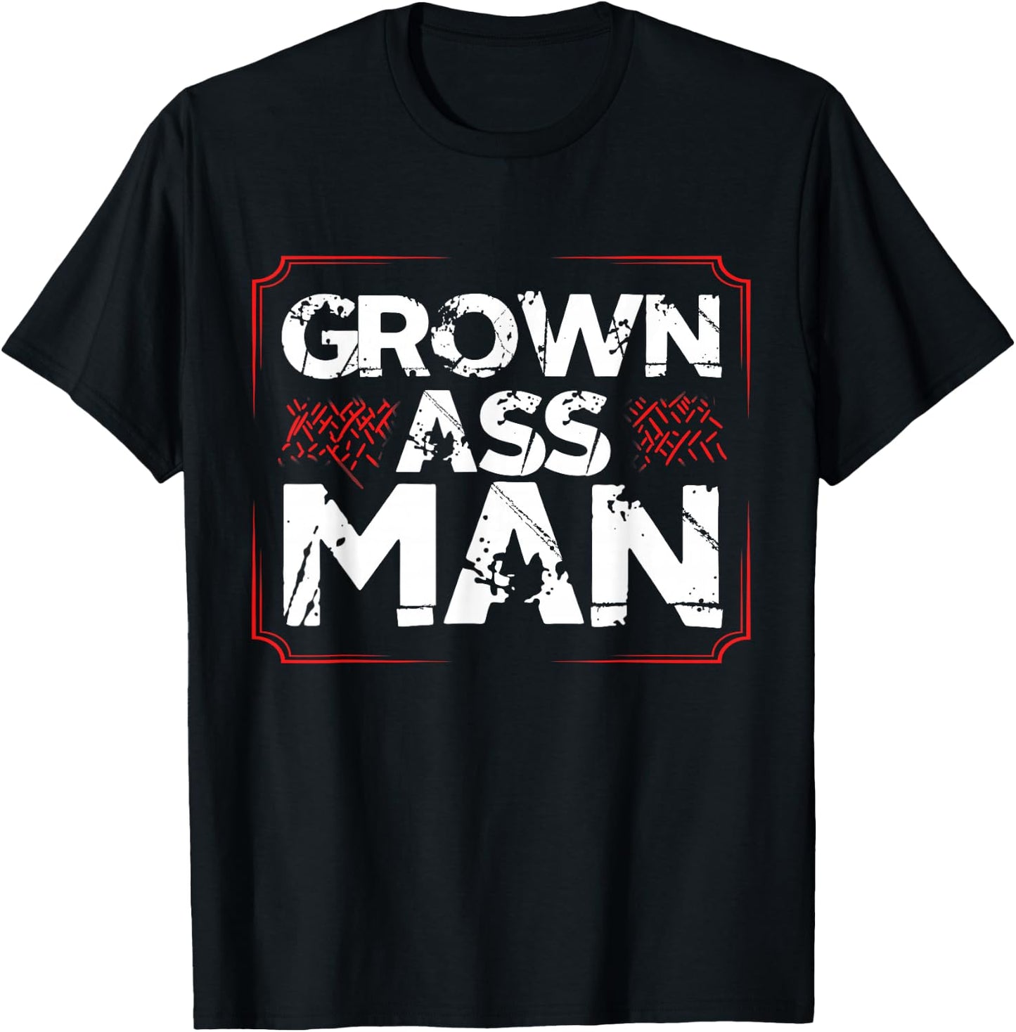 Grown Ass Man T Shirt - Funny Jokes Humor T-Shirt - T-Shirt | Black