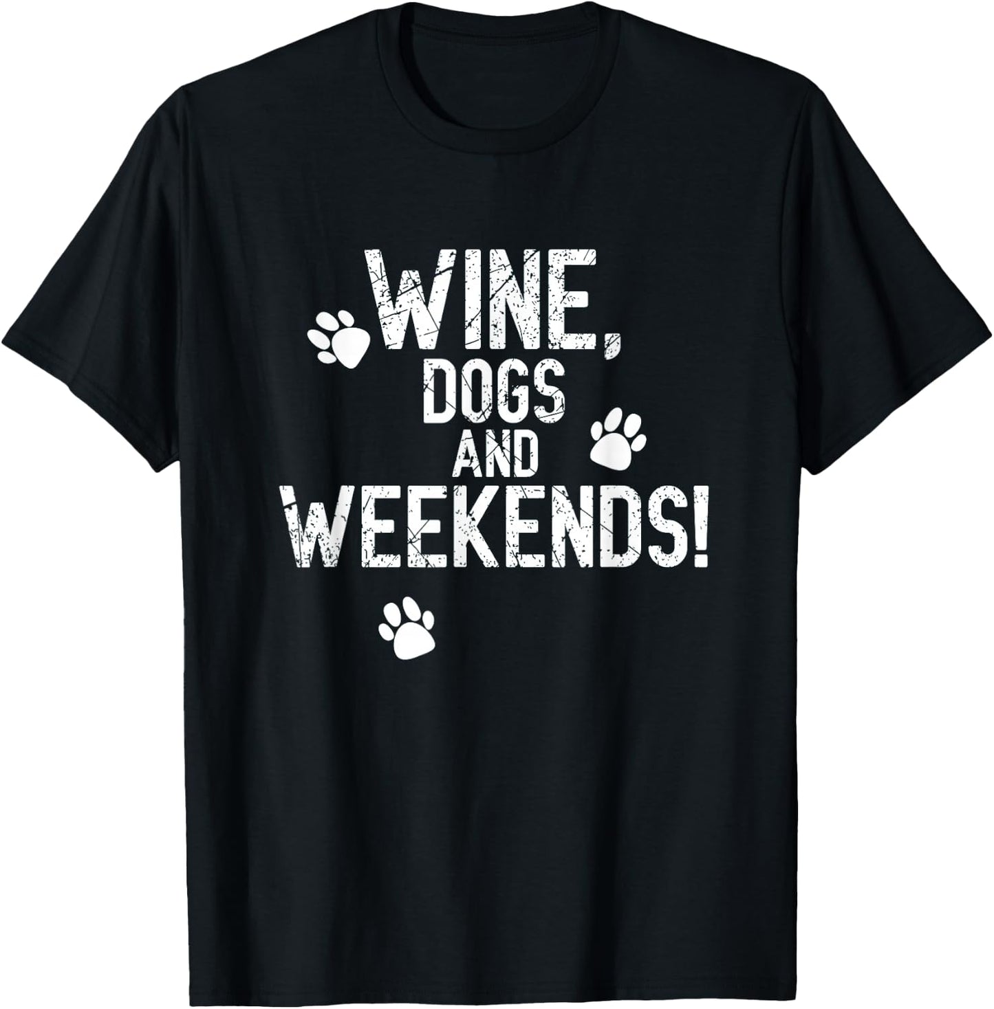 Wine Drinker Dog Owner Weekend Lover Gift T-Shirt - T-Shirt | Black