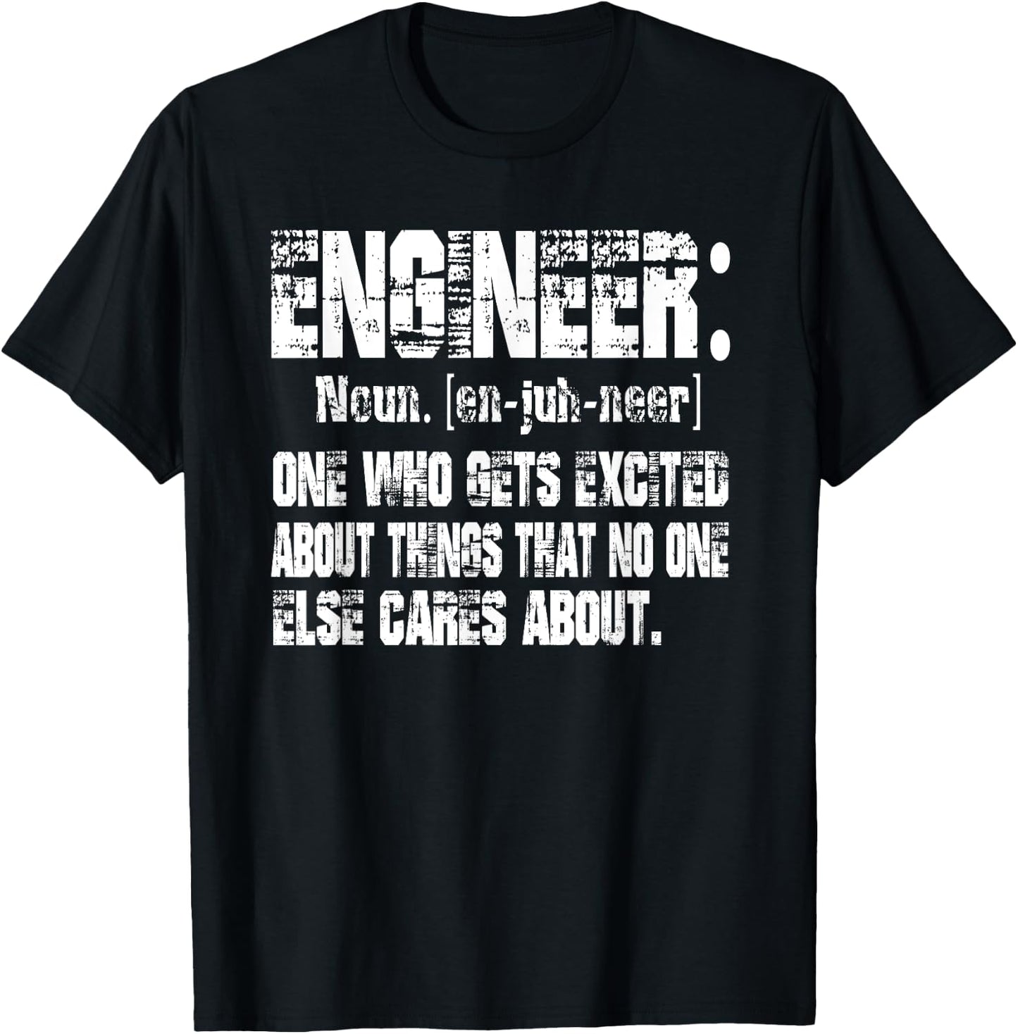 Engineer One Who Gets Excited About Things Nobody Cares T-Shirt - T-Shirt | Black