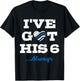 I've Got His Six Always Law Enforcement T-Shirt - T-Shirt | Black