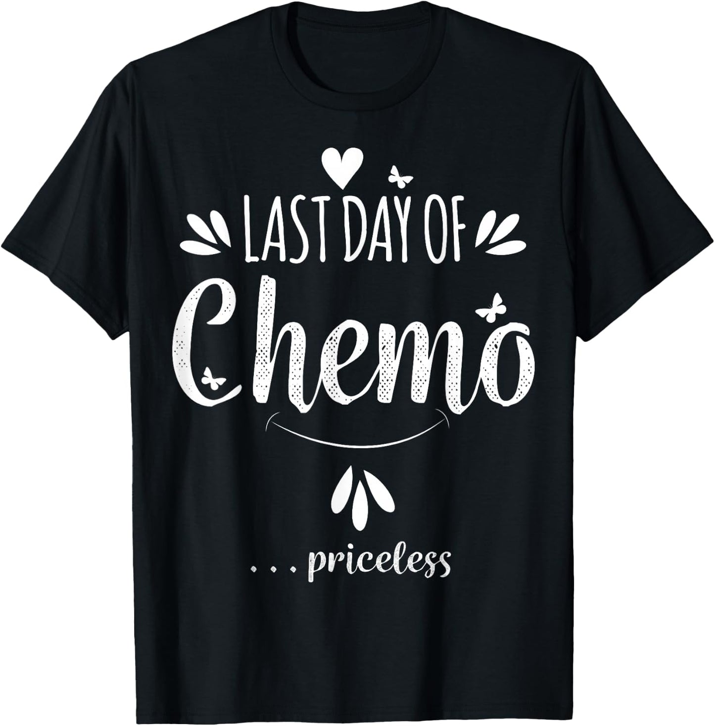 LAST DAY OF CHEMO Survivor | Last Cancer Survivor Gift T-Shirt - T-Shirt | Black