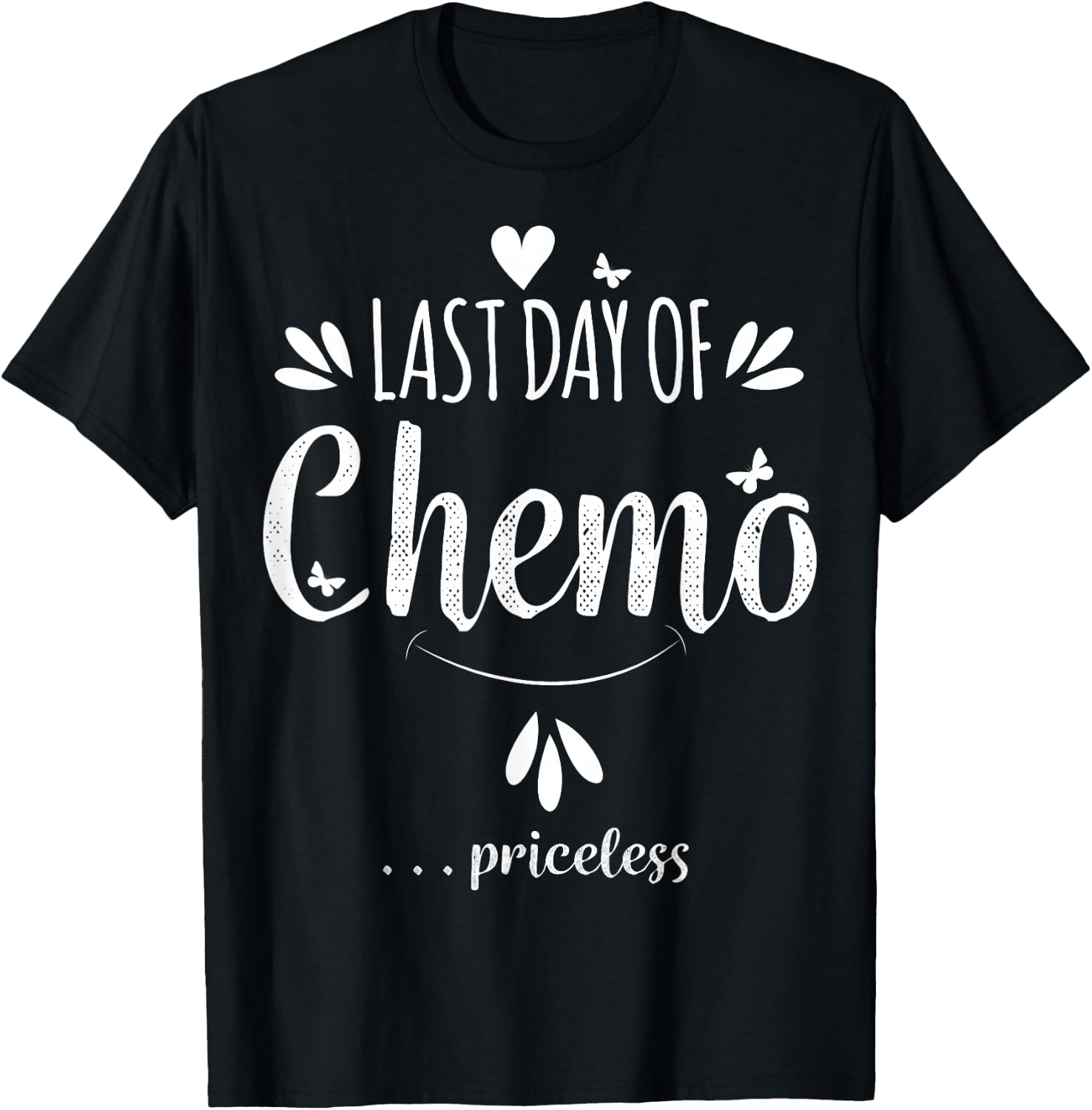 LAST DAY OF CHEMO Survivor | Last Cancer Survivor Gift T-Shirt - T-Shirt | Black