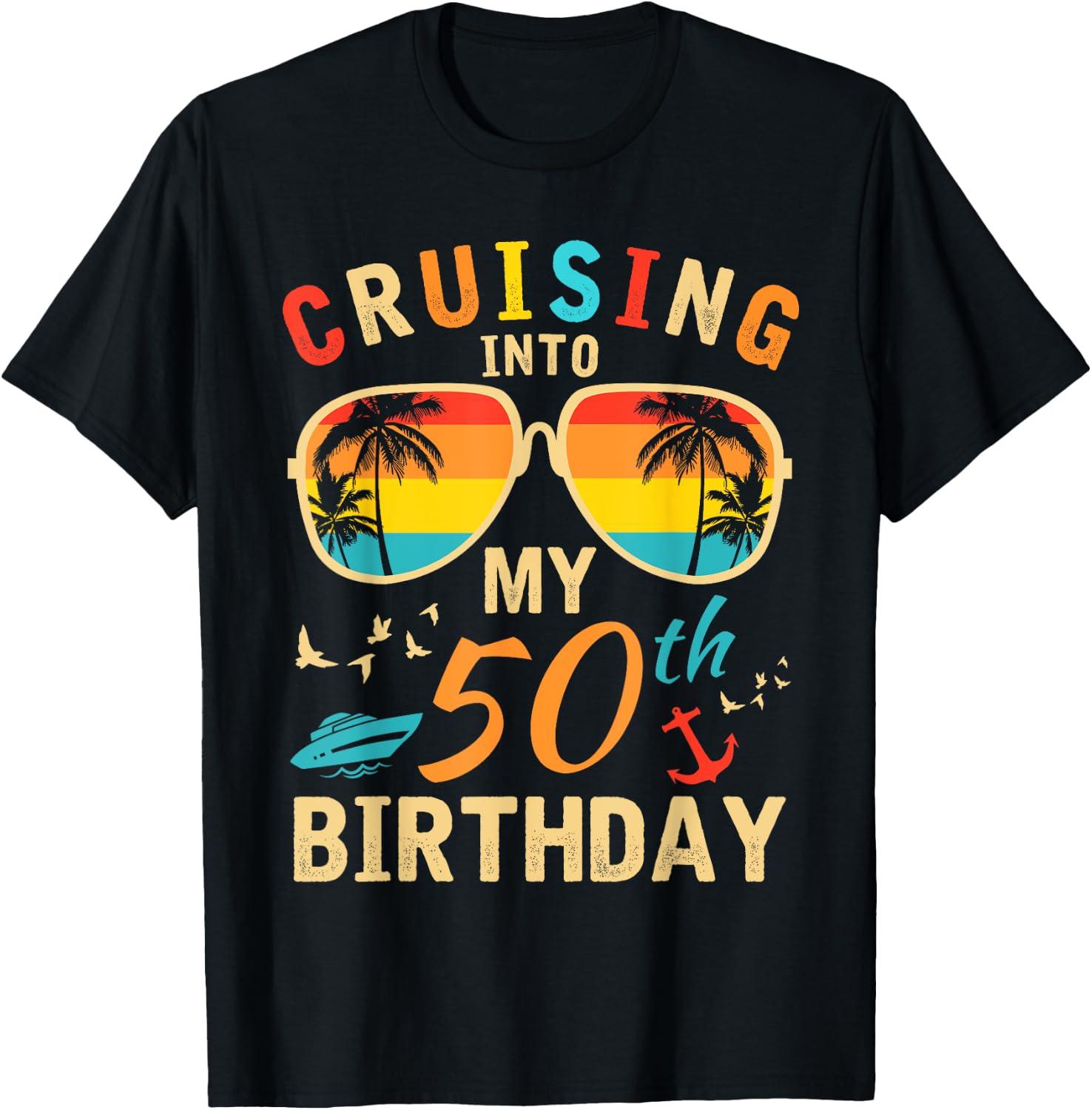Cruising Into My 50th Birthday 50 Year Old Birthday Cruise T-Shirt - T-Shirt | Black