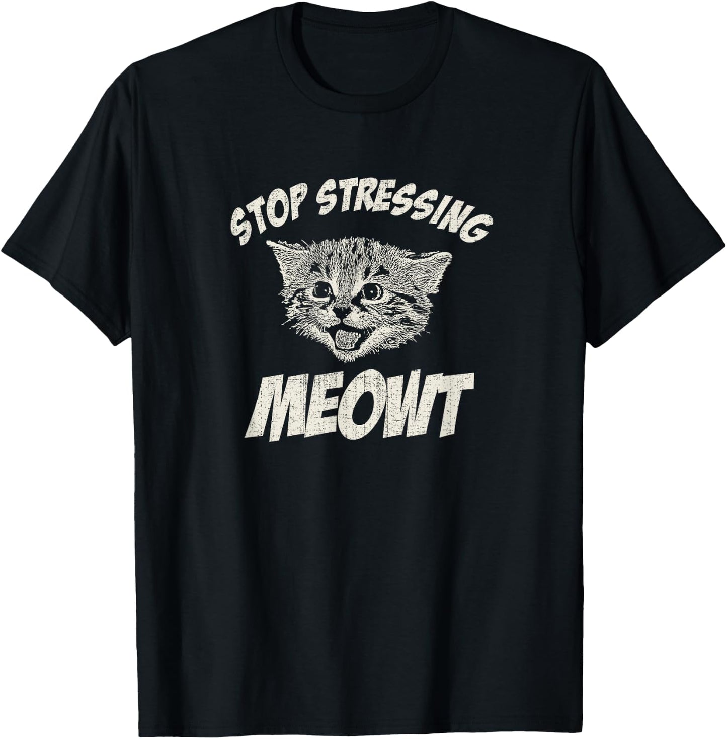 Stop Stressing Meowt Funny Cat T-Shirt - T-Shirt | Black