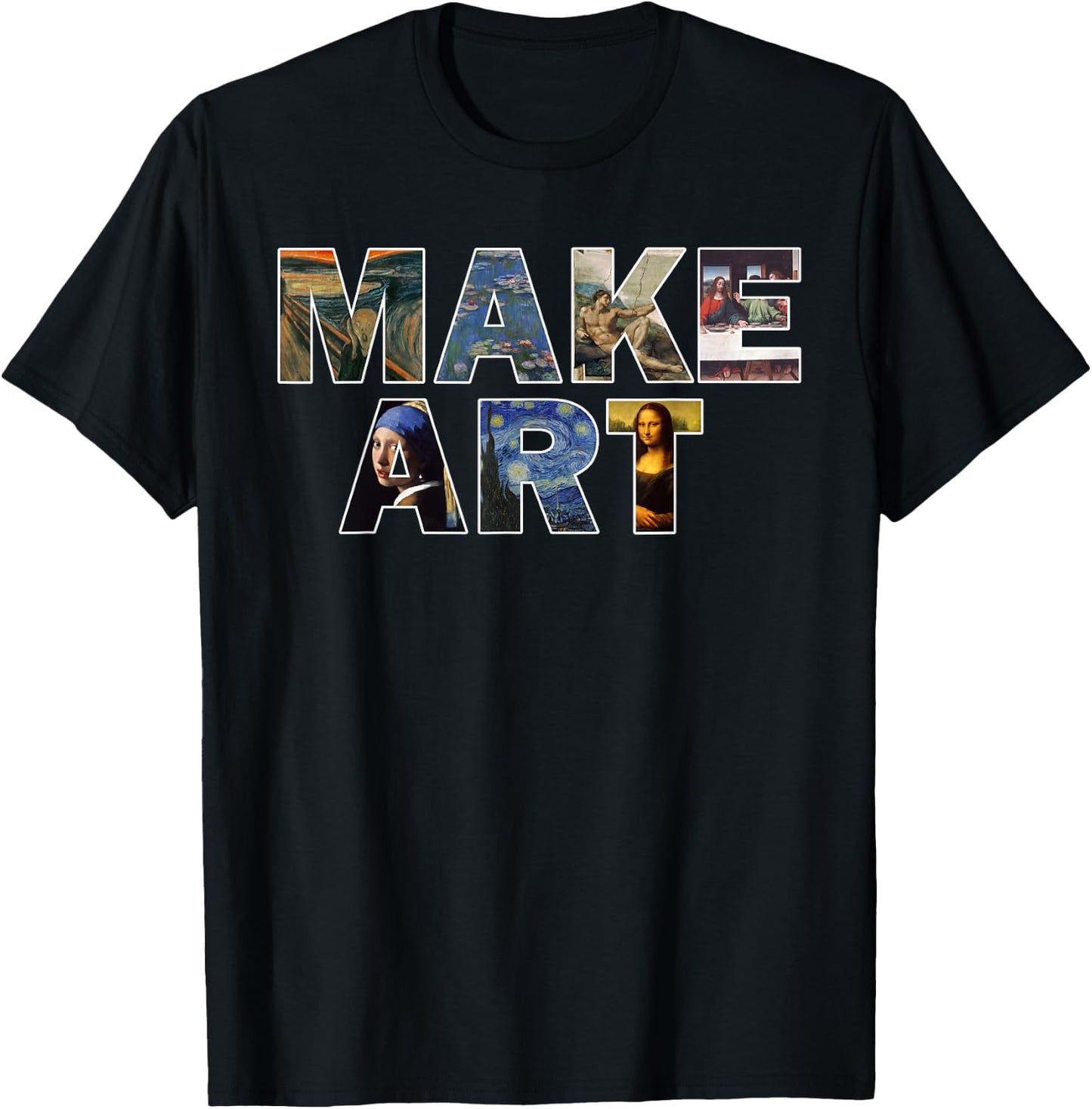 MAKE ART Fun Humor Artistic Painting Artsy Artist Gift T-Shirt - T-Shirt | Black
