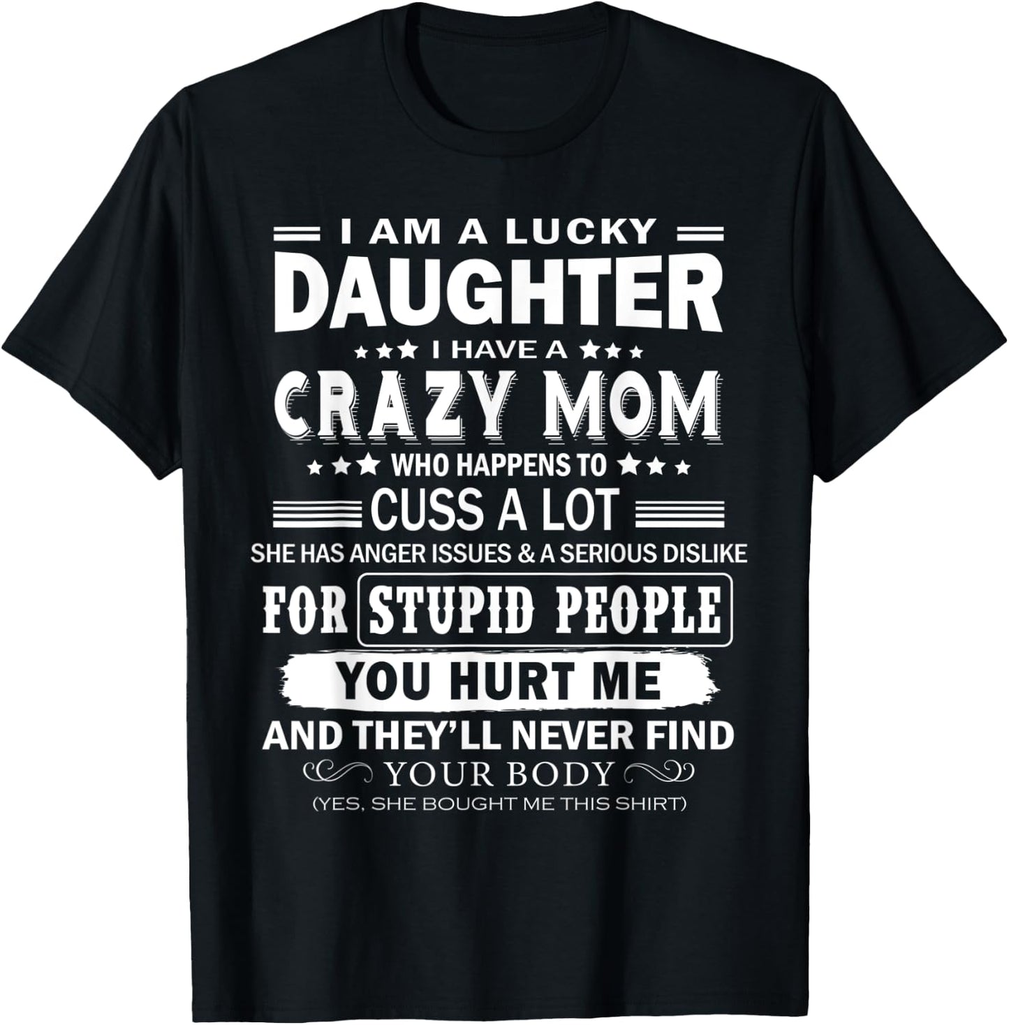 I Am A Lucky Daughter, I Have A Crazy Mom. T-Shirt - T-Shirt | Black