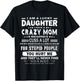 I Am A Lucky Daughter, I Have A Crazy Mom. T-Shirt - T-Shirt | Black