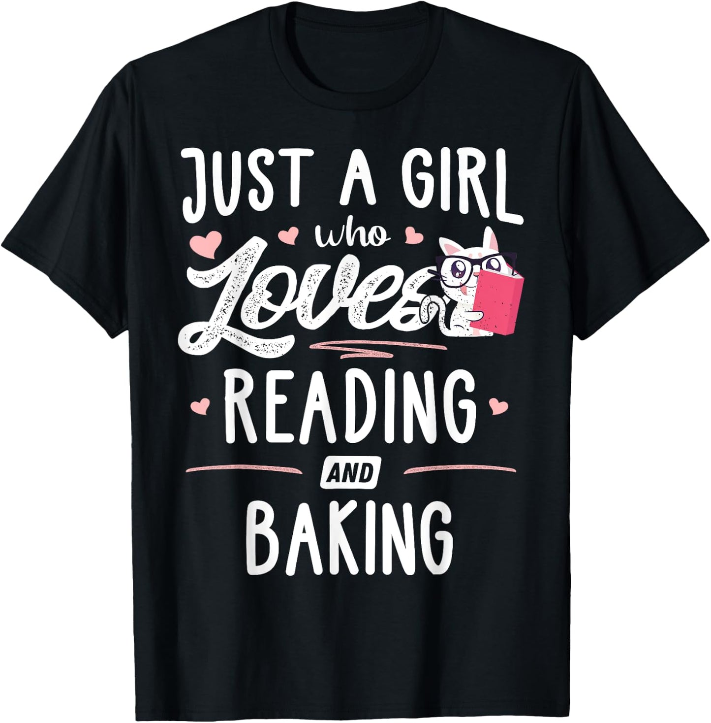 Just A Girl Who Loves Reading And Baking Gift Women T-Shirt - T-Shirt | Black