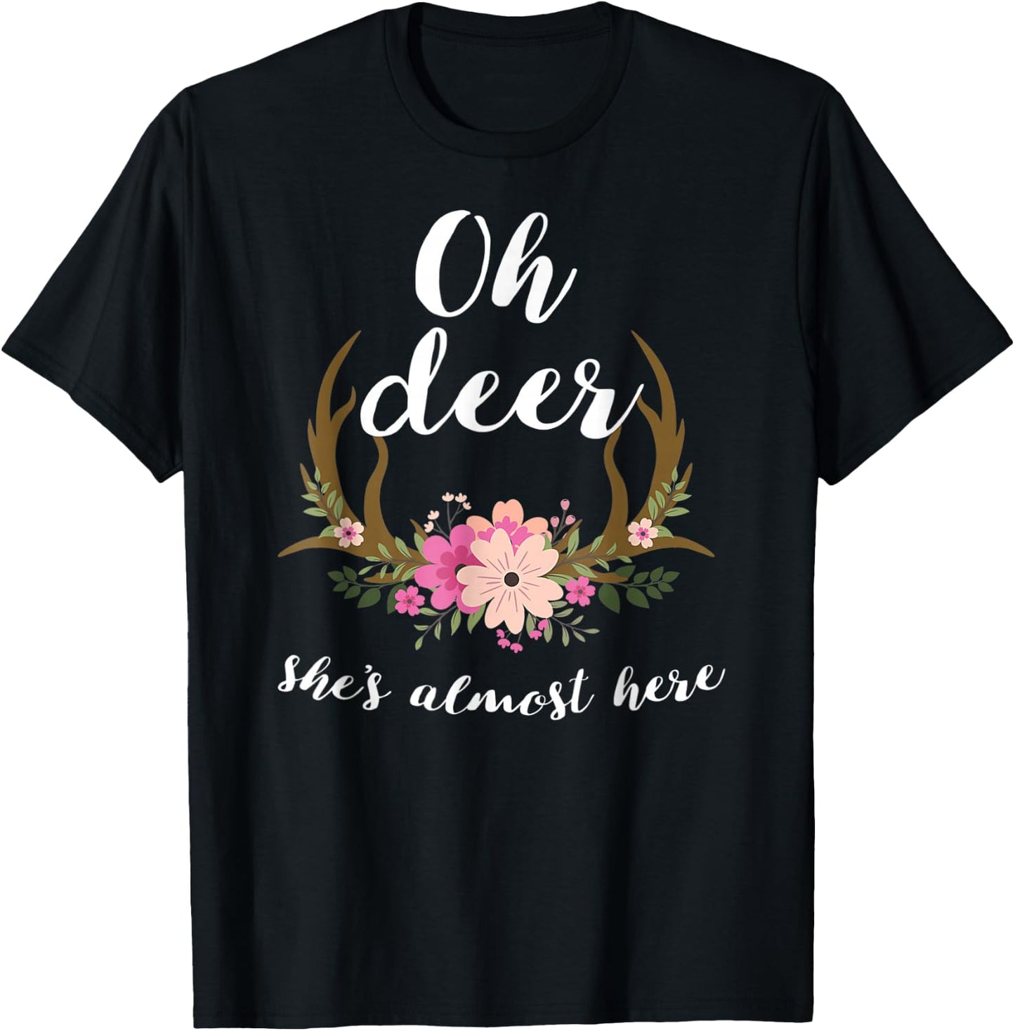 Oh Deer She's Almost Here-Baby Shower T-Shirt - T-Shirt | Black