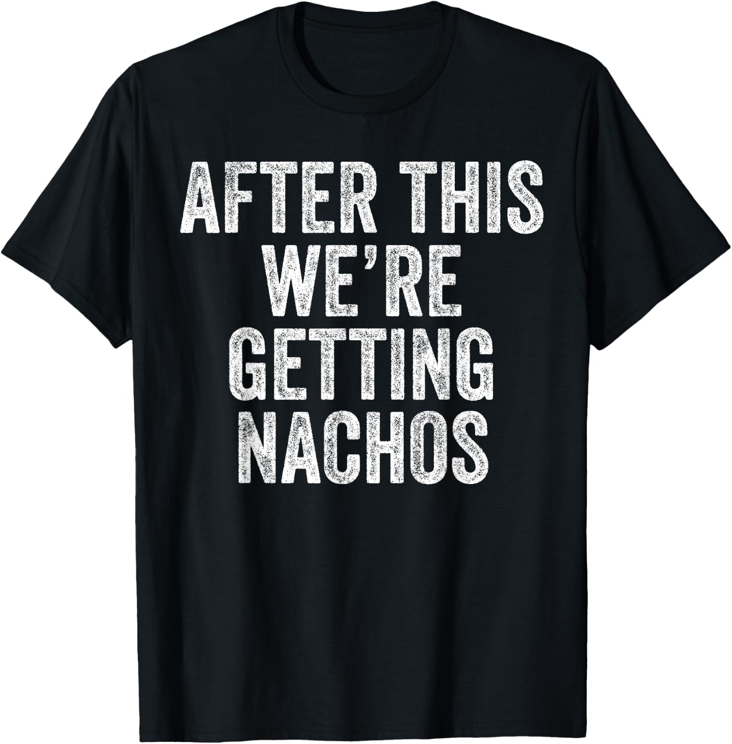 After This We're Getting Nachos Gym Humor Funny Workout T-Shirt - T-Shirt | Black