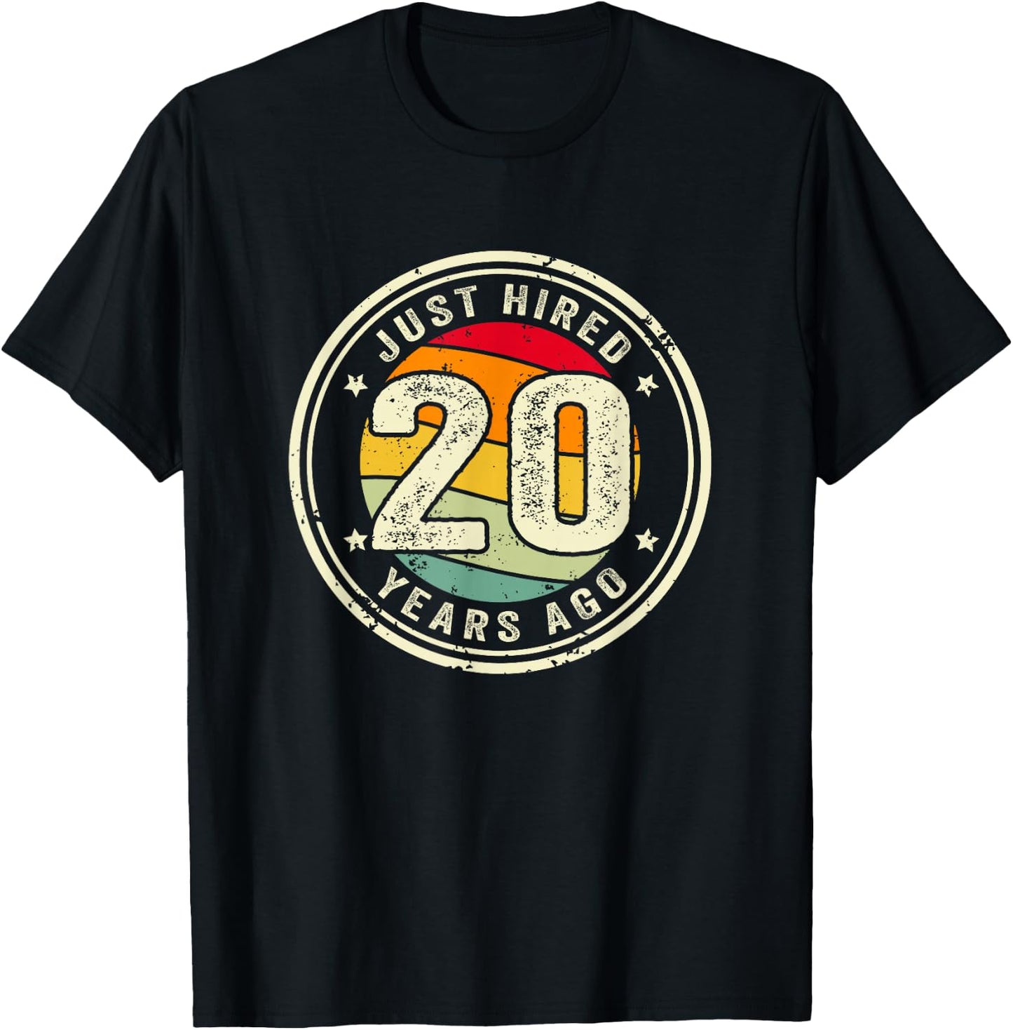 20 Year Work Anniversary Jubilee Just Hired 20 Years Ago T-Shirt - T-Shirt | Black