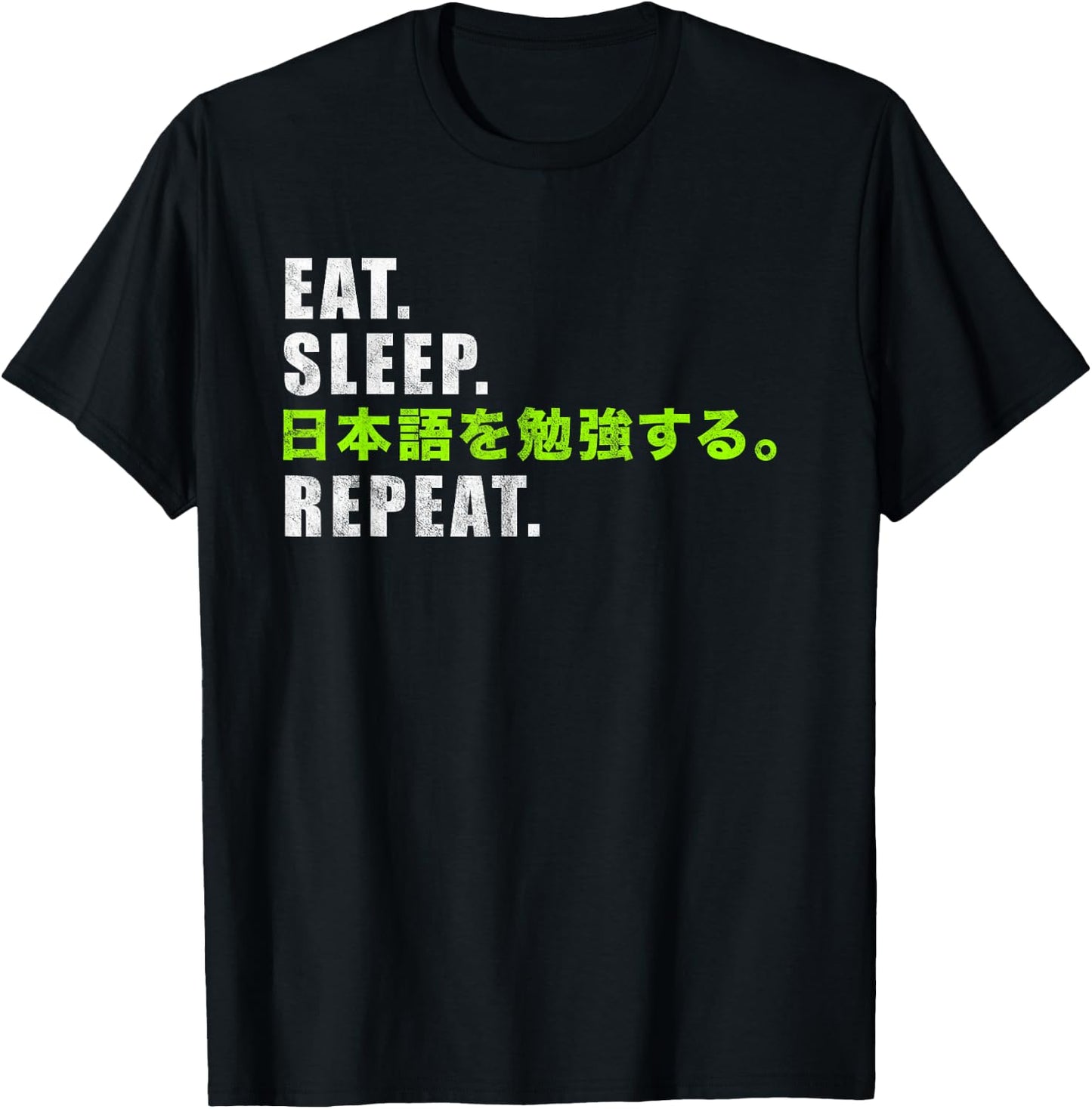 Eat, Sleep, Study Japanese, Repeat T-Shirt - T-Shirt | Black