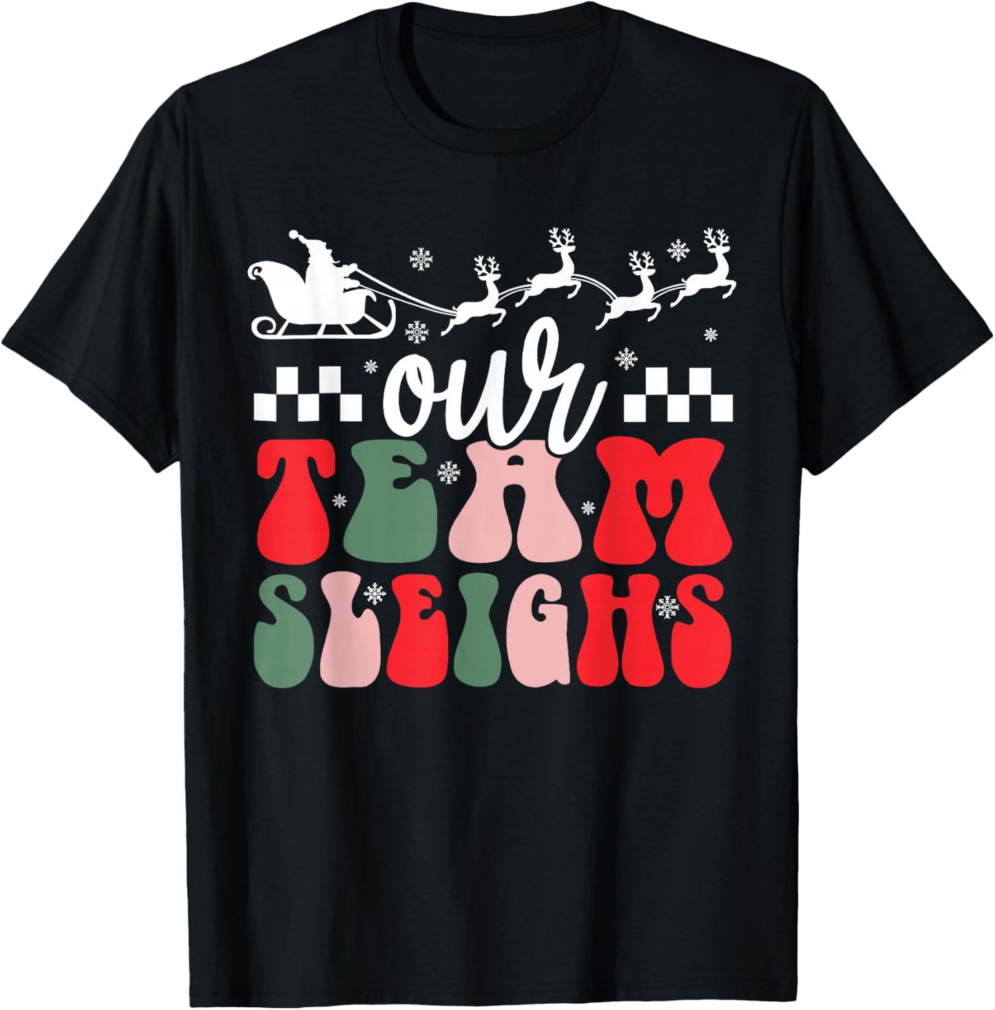 Our Team Sleighs Christmas Family Pajama Xmas Holiday T-Shirt - T-Shirt | Black