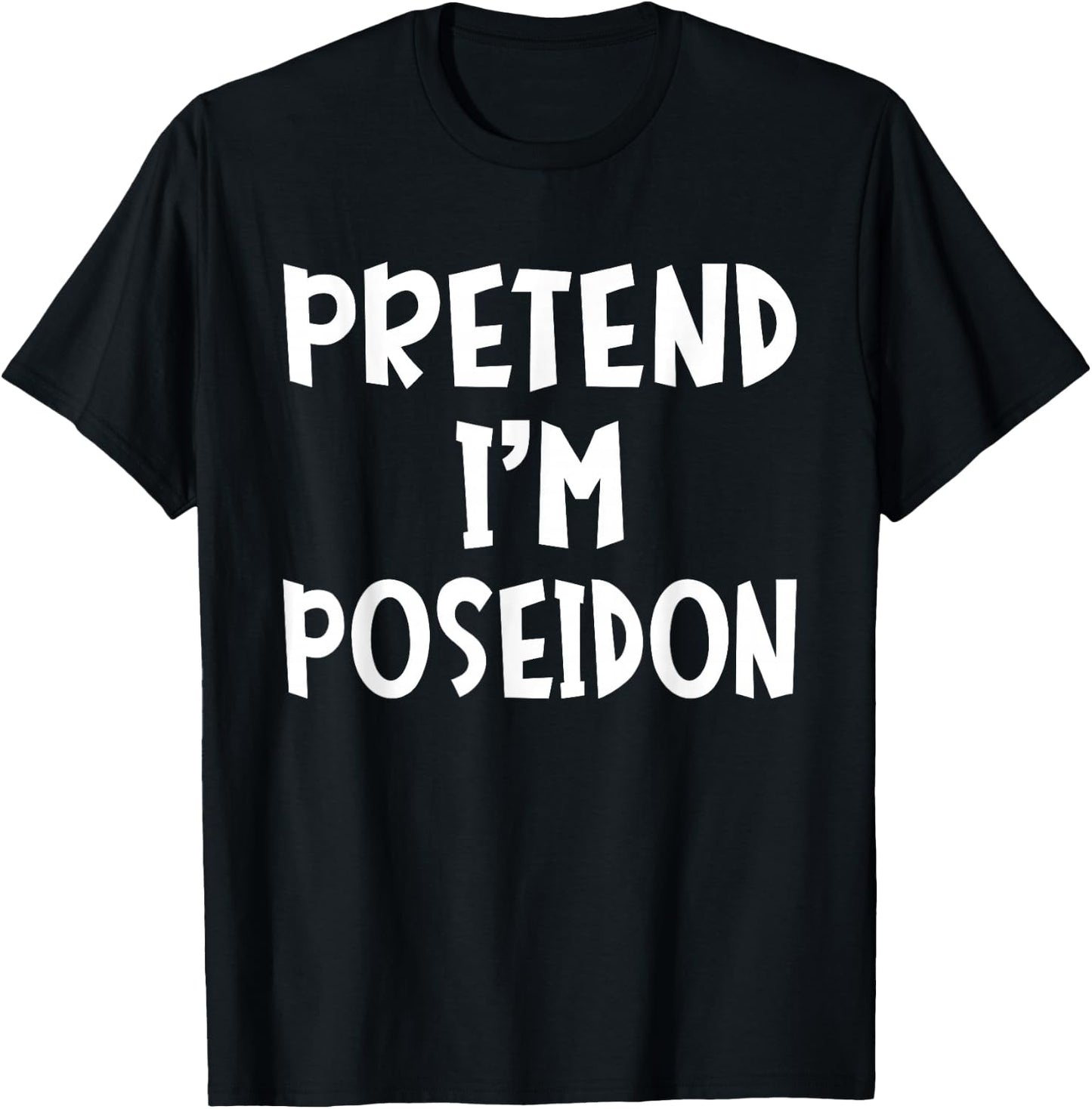Pretend I'm Poseidon Matching Costume Lazy Easy Halloween T-Shirt - T-Shirt | Black