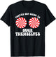 They're Not Going To Suck Themselves Christmas Adult Humor T-Shirt - T-Shirt | Black