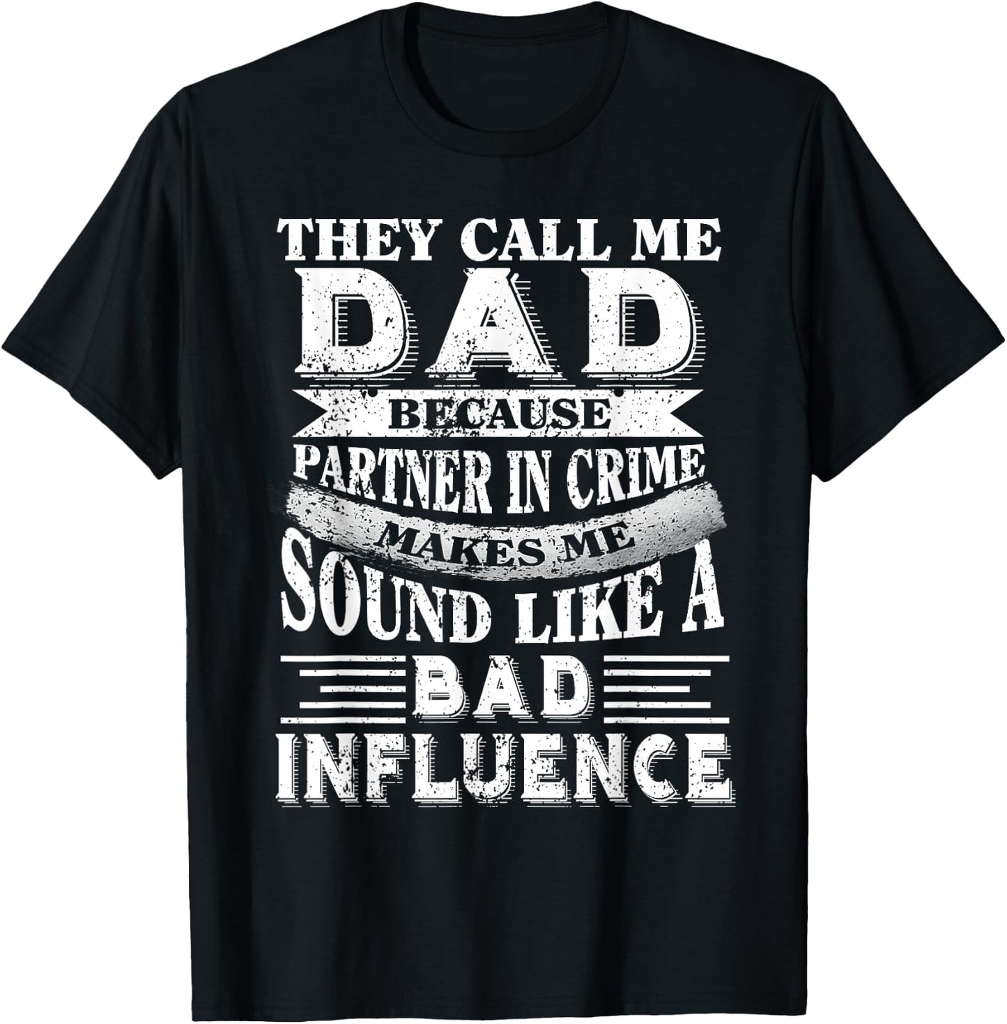 They call me Dad because partner in crime T-Shirt - T-Shirt | Black