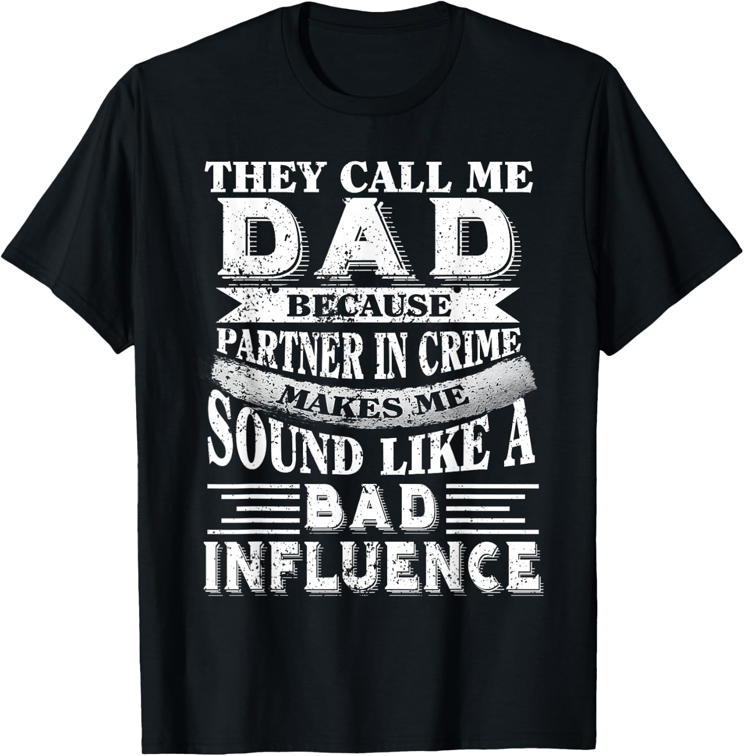 They call me Dad because partner in crime T-Shirt - T-Shirt | Black