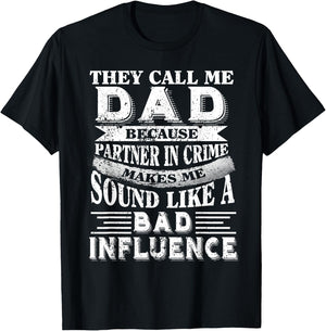 They call me Dad because partner in crime T-Shirt - T-Shirt | Black
