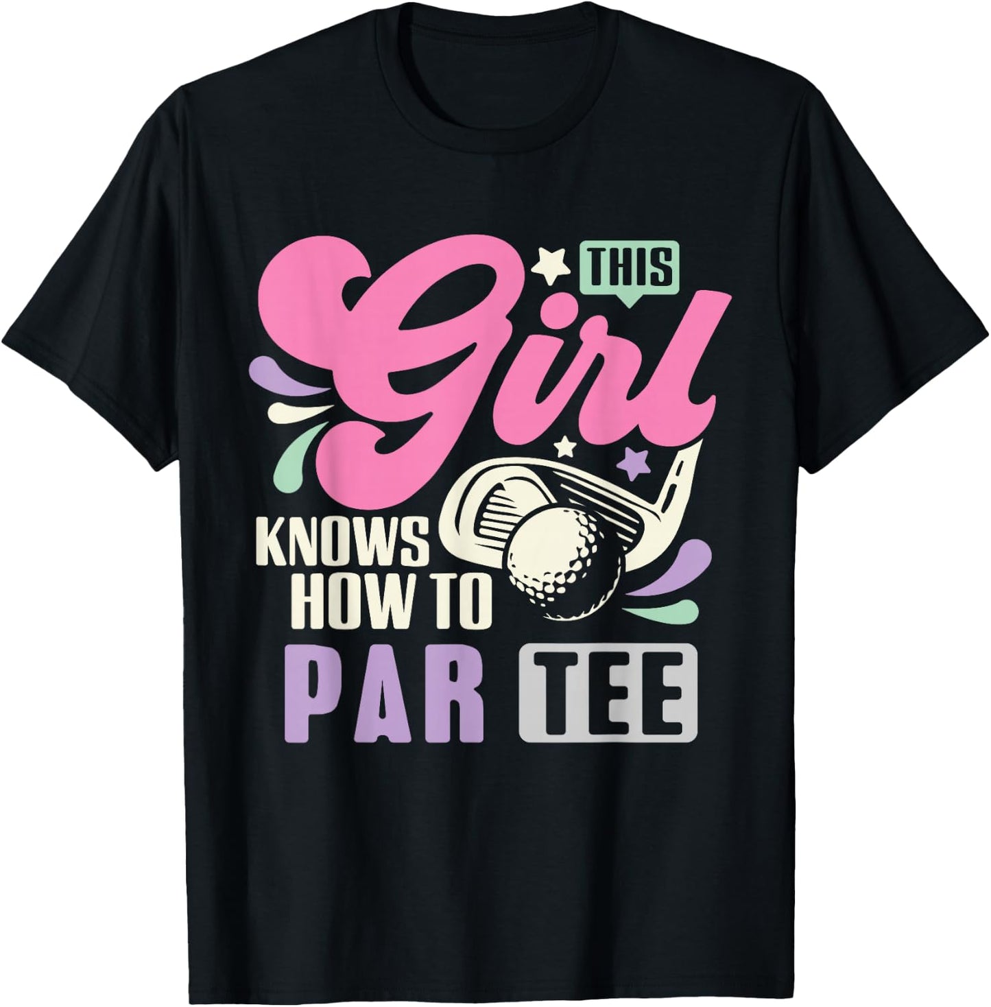 This Girl Knows How To Par Funny Golf Lets Par Women T-Shirt - T-Shirt | Black