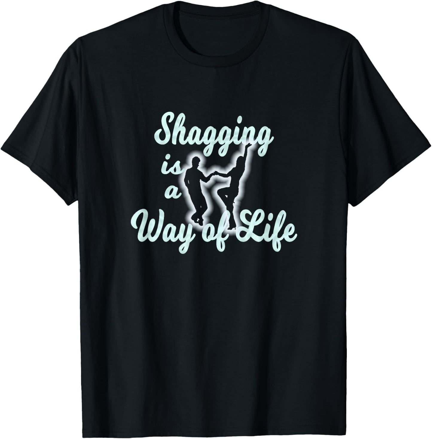 Shagging Is A Way Of Life Dance Beach Carolinas T-Shirt - T-Shirt | Black