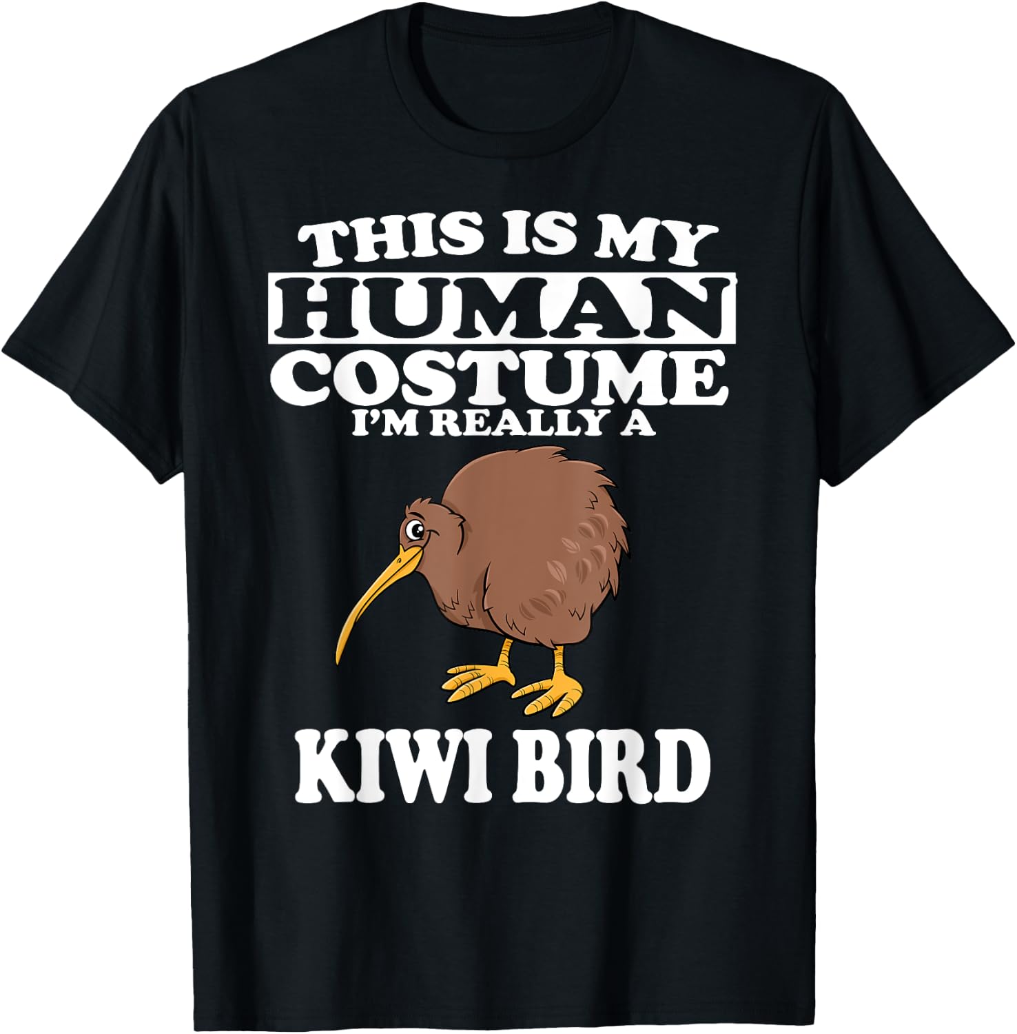 This Is my Human Costume I'm Really A Kiwi Bird T-Shirt - T-Shirt | Black