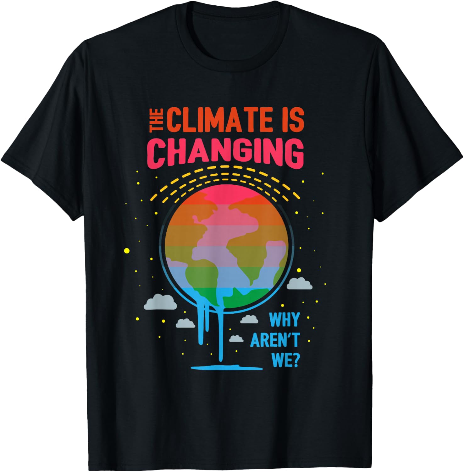 Climate Change Global Warming Awareness Earth Day Gift T-Shirt - T-Shirt | Black