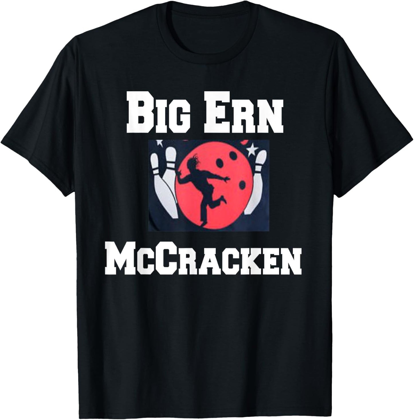 Big Ern McCracken funny king pin bowling t shirt T-Shirt - T-Shirt | Black