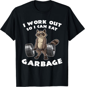 I Work Out So I Can Eat Garbage - Fitness Funny Pun T-Shirt - T-Shirt | Black