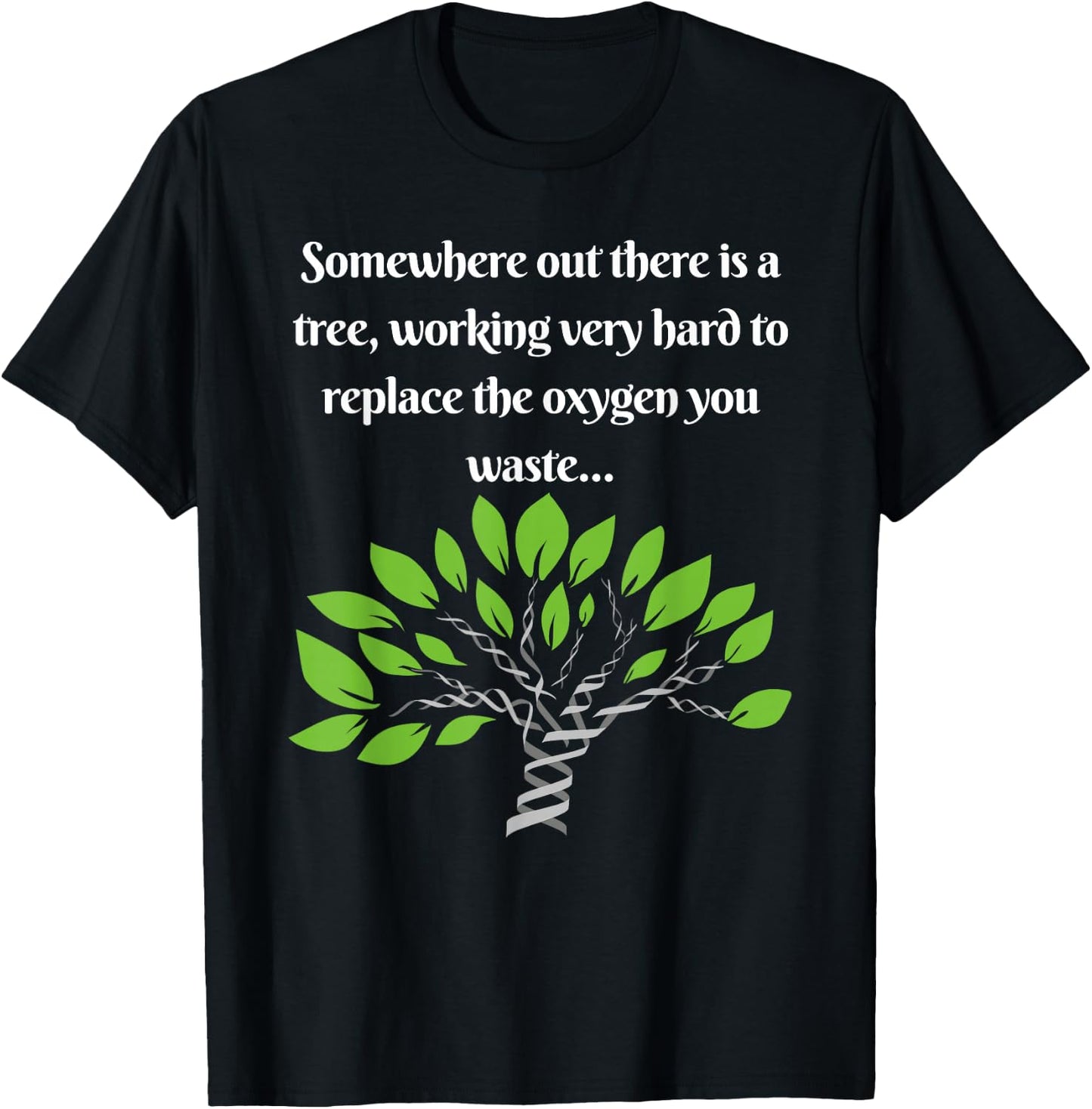 Funny, Sarcastic, Environmental Awareness T-Shirt - T-Shirt | Black