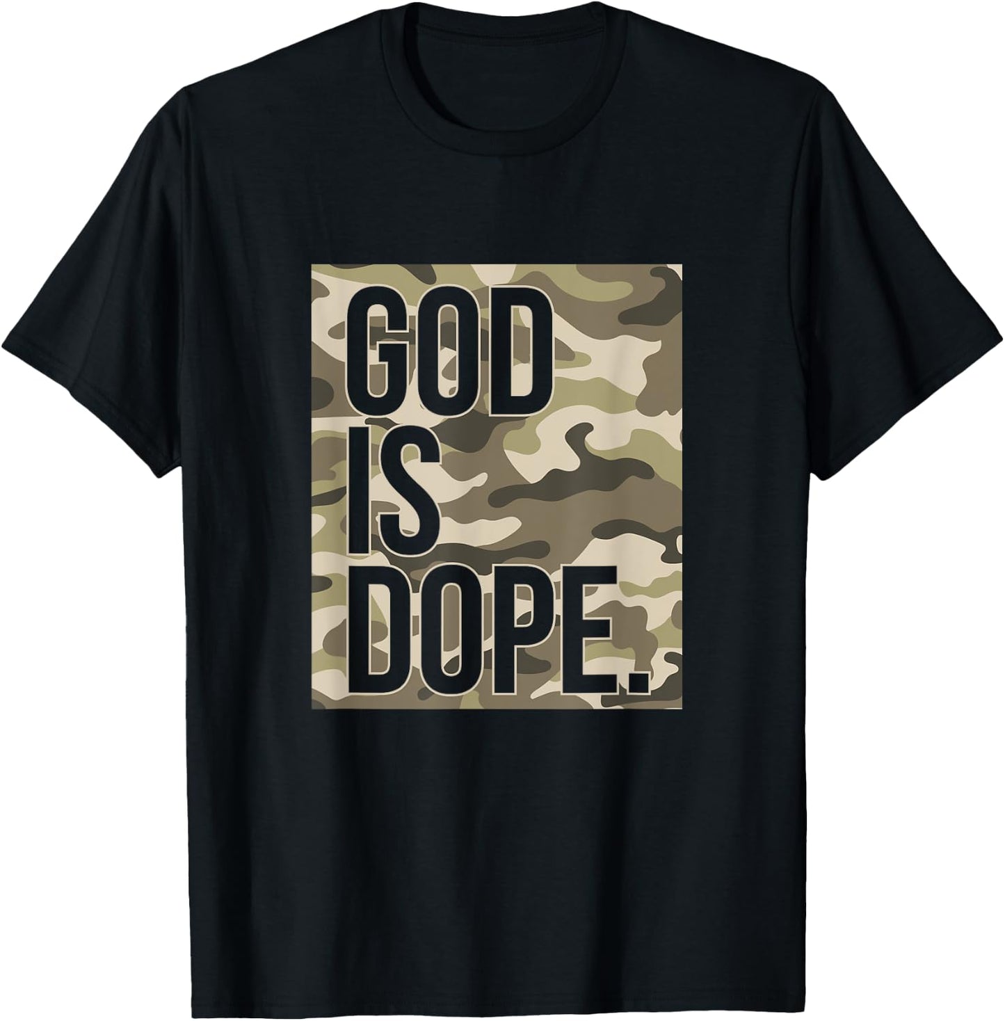 God Is Dope Camo Camouflage Hunting Christian Faith Church T-Shirt - T-Shirt | Black