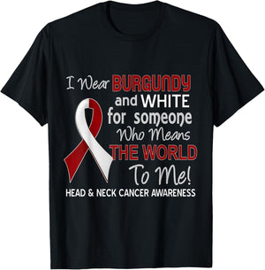 Head & Neck Cancer For Someone Who Means World To Me T-Shirt - T-Shirt | Black