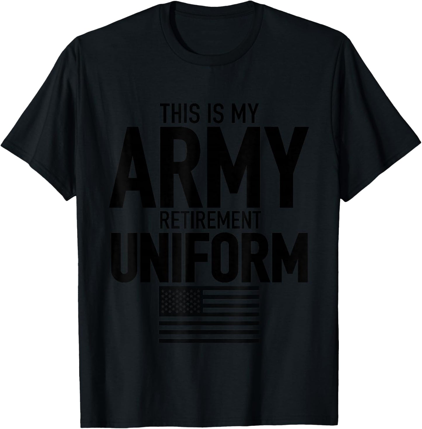 This is My Army Retirement Uniform Retired Military Veteran T-Shirt - T-Shirt | Black