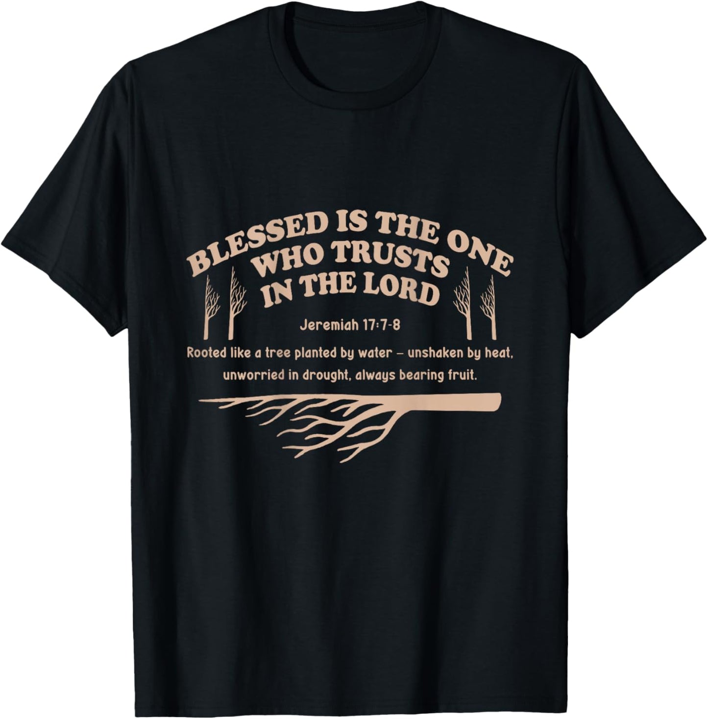 Christian Earth Day Tree Bible Verse Jeremiah 17:7-8 On Back T-Shirt - T-Shirt | Black