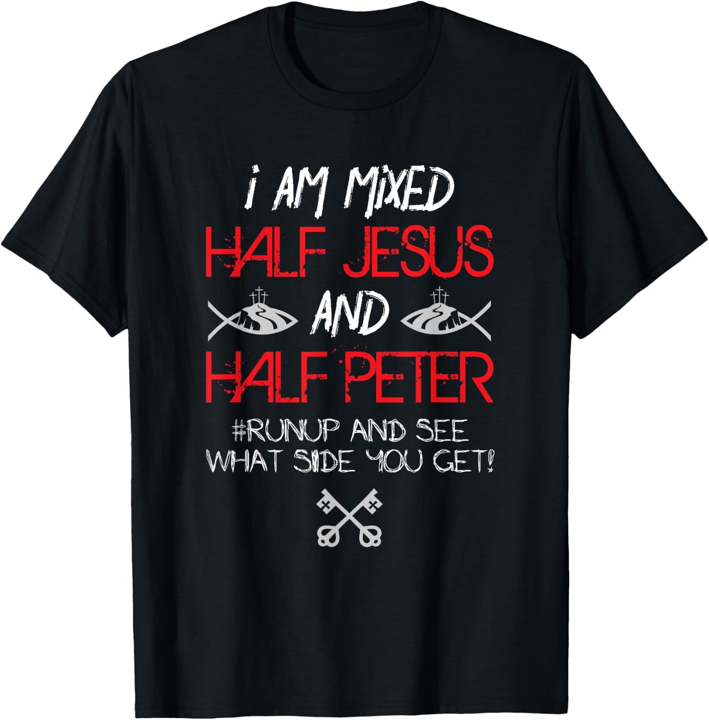 I Am Mixed Half Jesus and Half Peter Christian Gift T-Shirt - T-Shirt | Black