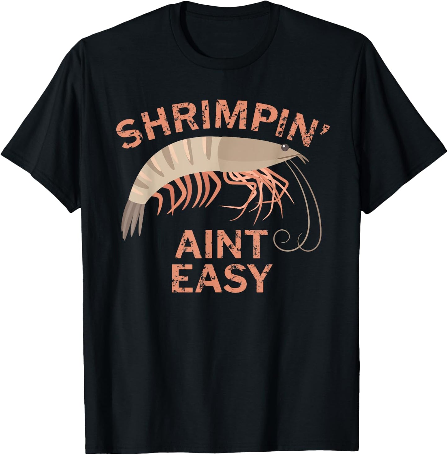 Shrimpin Aint Easy Funny Shrimp Fishing T-Shirt - T-Shirt | Black