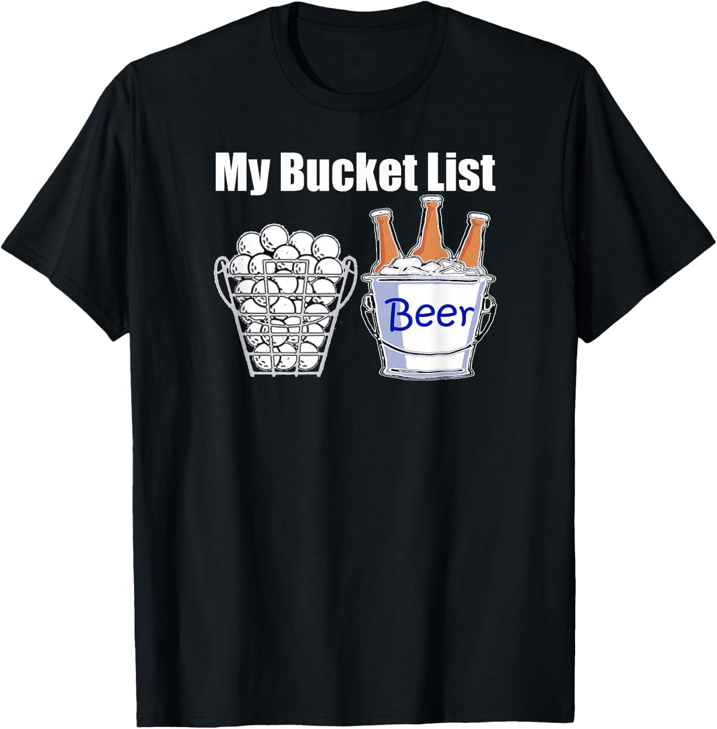 Funny Golf Shirt My Bucket List Beer T-Shirt - T-Shirt | Black