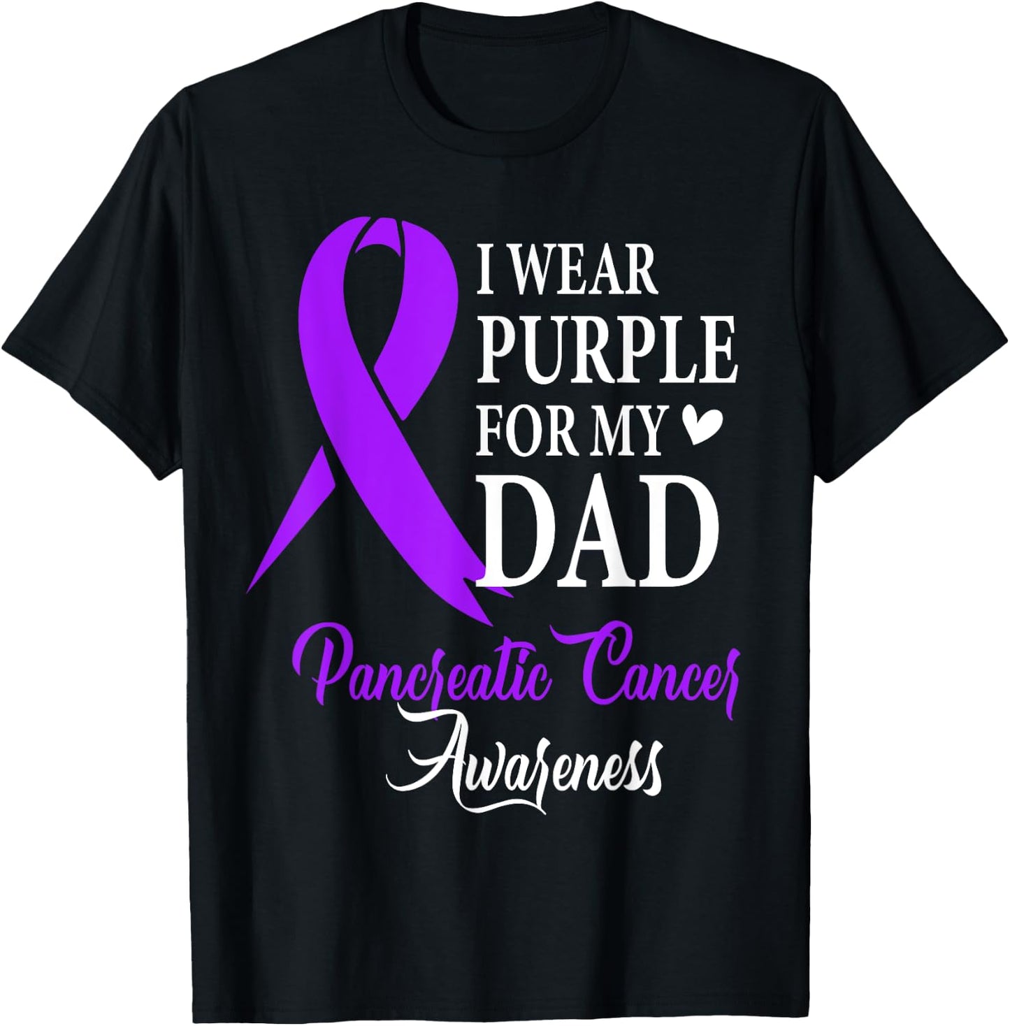 I Wear Purple for My Dad Pancreatic Cancer Awareness T-Shirt - T-Shirt | Black
