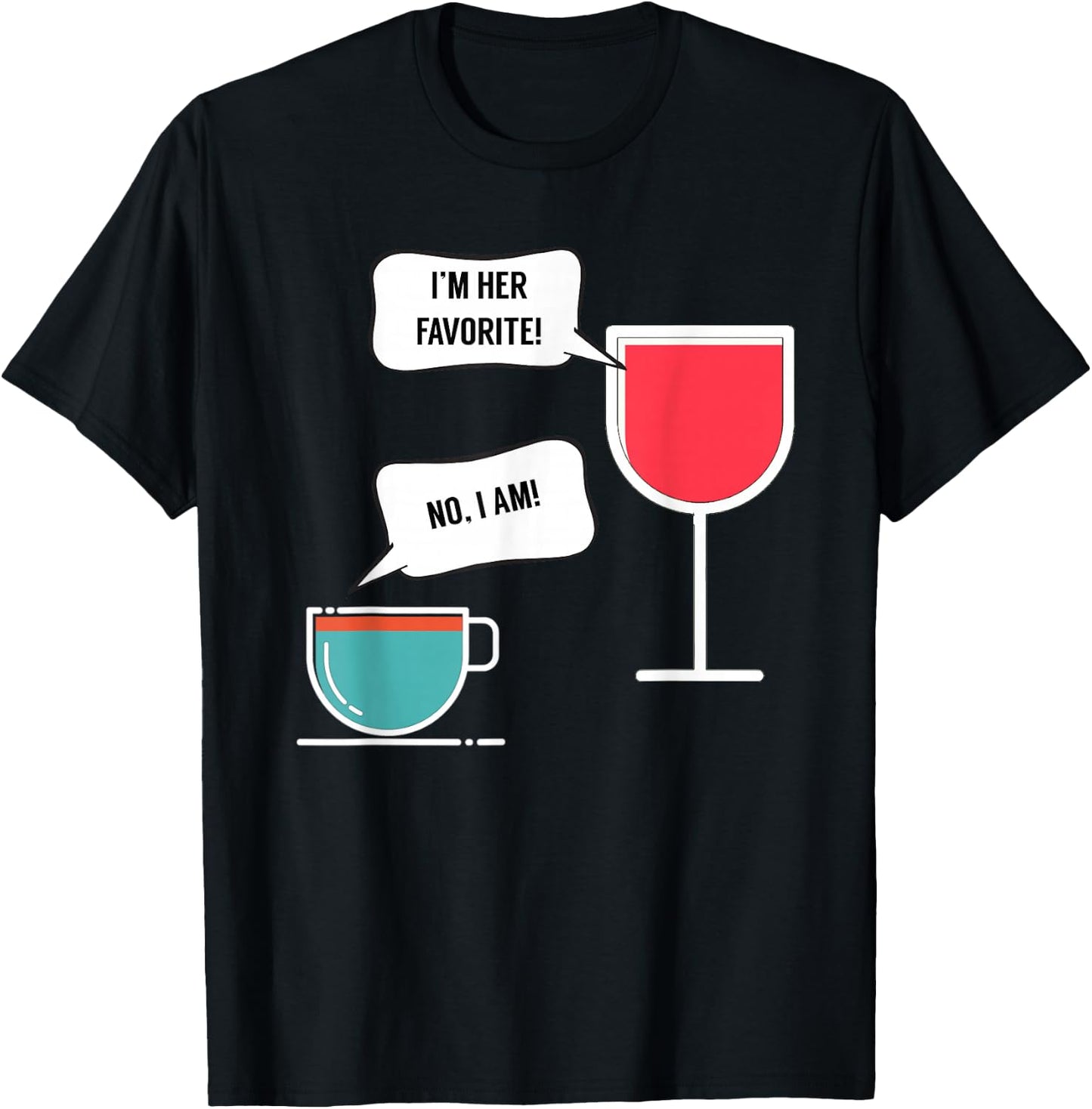 I'm Her Favorite! - Funny for Wine and Coffee Lovers T-Shirt - T-Shirt | Black