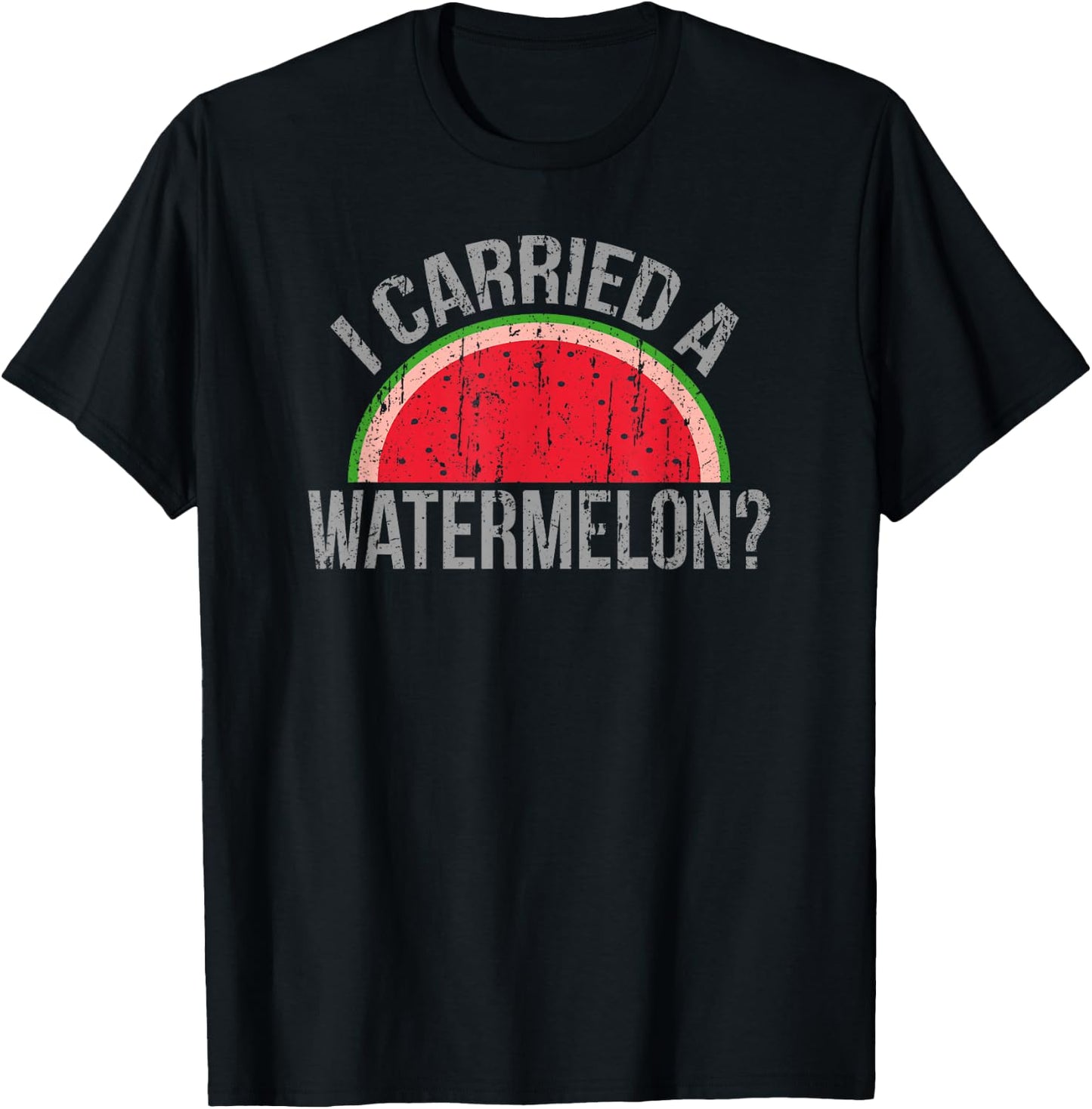 "I Carried a Watermelon?" Funny Dancing for Dancers T-Shirt - T-Shirt | Black