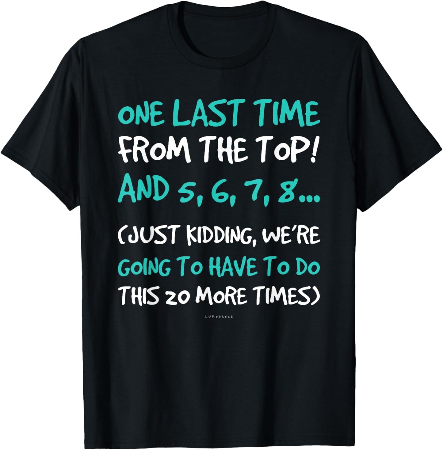 One Last Time Gift . Funny Dance Teacher Shirt Women Kids T-Shirt - T-Shirt | Black